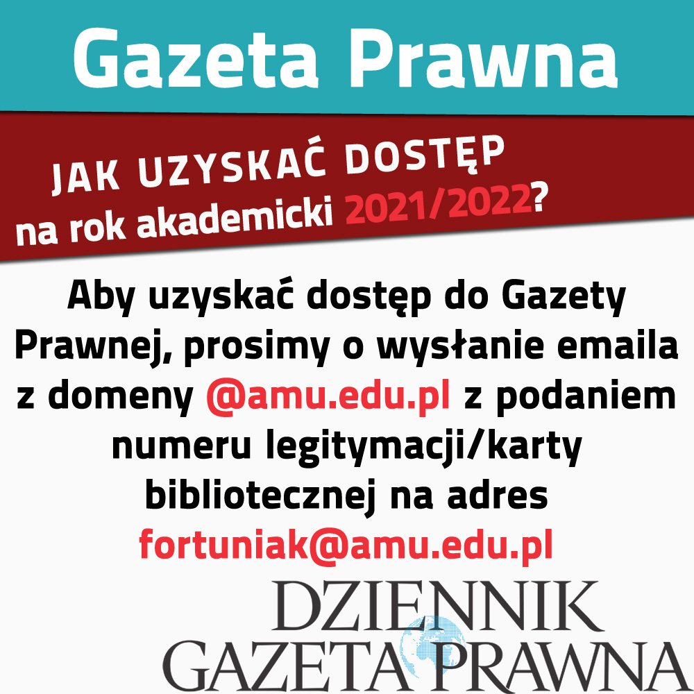 Aby uzyskać dostęp do Gazety Prawnej, prosimy o wysłanie emaila z domeny @amu.edu.pl z podaniem numeru legitymacji/karty bibliotecznej na adres fortuniak@amu.edu.pl