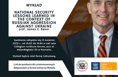 Prelekcja prof. Jamesa E. Bakera z Syracuse University pt. „National security lessons learned in the context of Russian aggression against Ukraine”