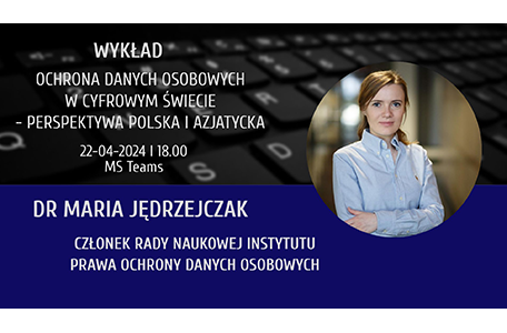 Ochrona danych osobowych w cyfrowym świecie – perspektywa polska i azjatycka – wykład
