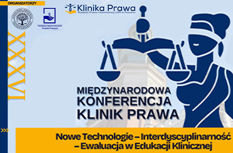 CALL FOR PAPERS – XXXVI Międzynarodowa Konferencja Klinik Prawa Nowe technologie – Interdyscyplinarność – Ewaluacja w edukacji klinicznej