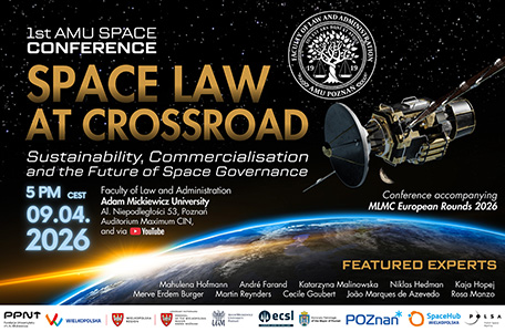 PRAWO w KOSMOSIE – Zapraszamy na konferencję naukowo-ekspercką „Space Law at a Crossroads: Sustainability, Commercialisation and the Future of Space Governance”
