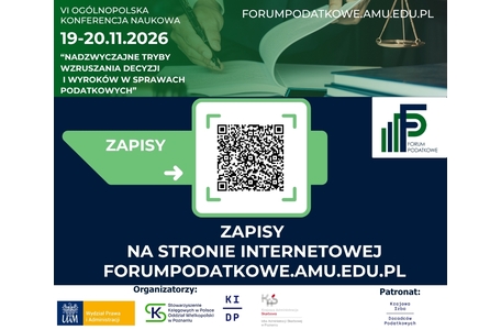 VI Ogólnopolska Konferencja Naukowa „Nadzwyczajne tryby wzruszania decyzji i wyroków w sprawach podatkowych”